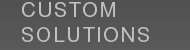 Heading: Custom Solutions